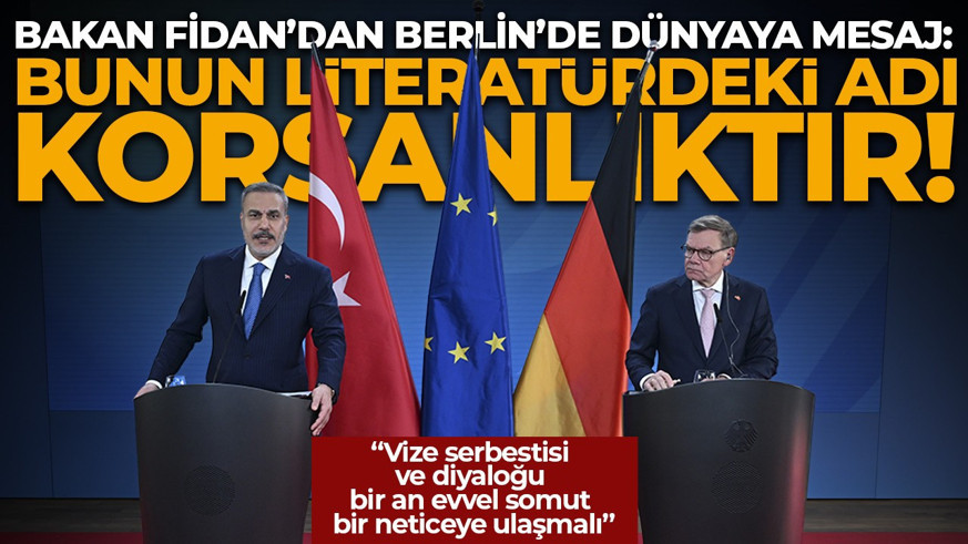 Bakan Fidan'dan dünyaya mesaj: Bunun literatürdeki adı korsanlıktır!