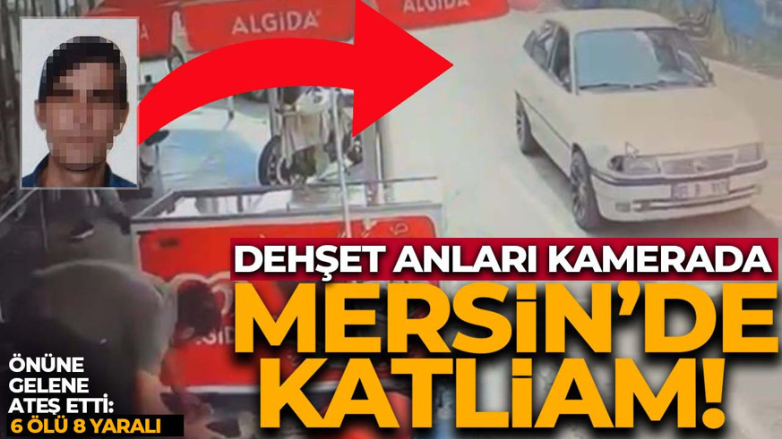 Mersin'de silahlı saldırgan dehşet saçtı! 6 ölü, çok sayıda yaralı var: Saldırı anları kamerada
