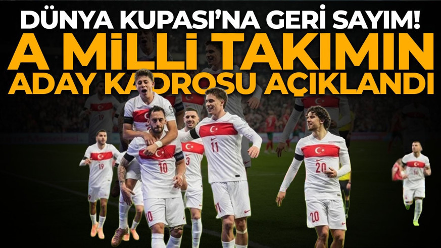 Dünya Kupası'na geri sayım: A Milli Takım'ın geniş aday kadrosu açıklandı