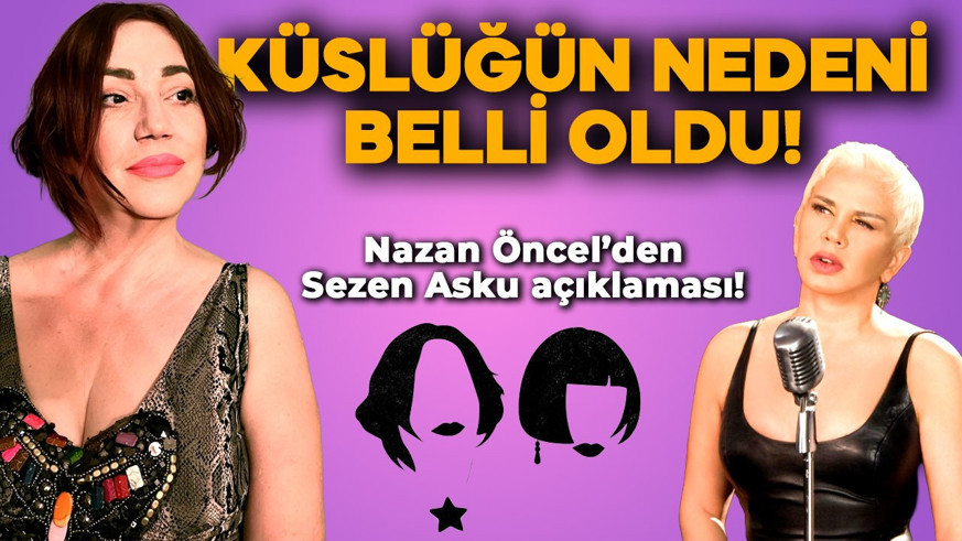 Nazan Öncel'den Sezen Aksu açıklaması: Küslüğün nedeni ortaya çıktı