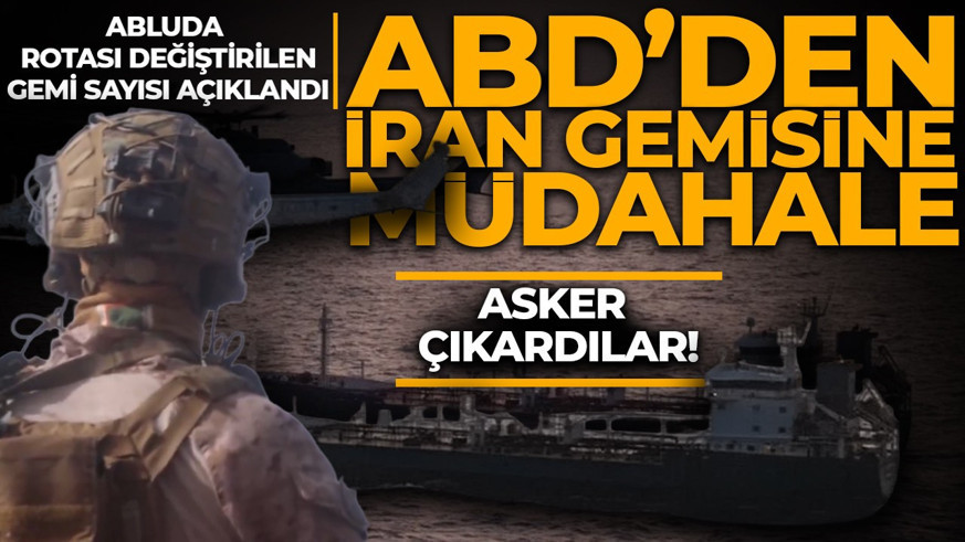 Umman Körfezi'nde gerilim! CENTCOM duyurdu: ABD, İran bayraklı gemiye asker çıkardı