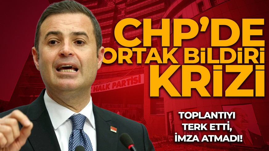 CHP’de ortak bildiri krizi! Toplantıyı terk etti, imza atmadı