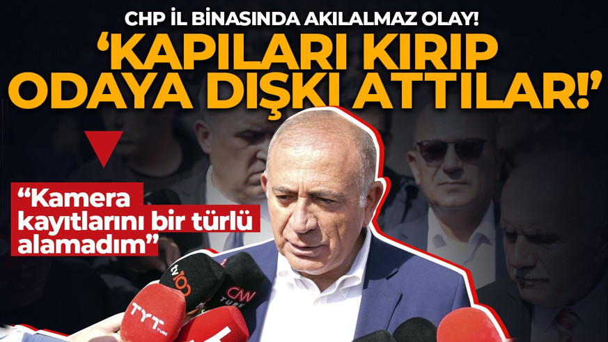CHP İl Binasında akılalmaz olay! Gürsel Tekin duyurdu: Odaların kapıları kırıldı, dışkı atıldı