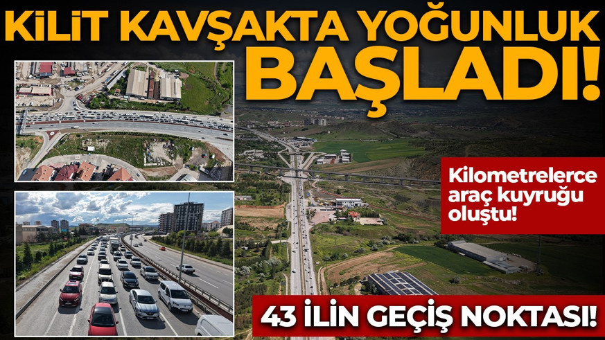 43 ilin geçiş noktası! 'Kilit kavşak'ta yoğunluk başladı: Kilometrelerce araç kuyruğu oluştu