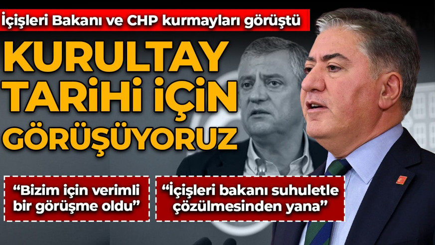 CHP Grup Başkanvekili Murat Emir duyurmuştu! İçişleri Bakanı ve CHP heyeti görüşmesi sonra erdi