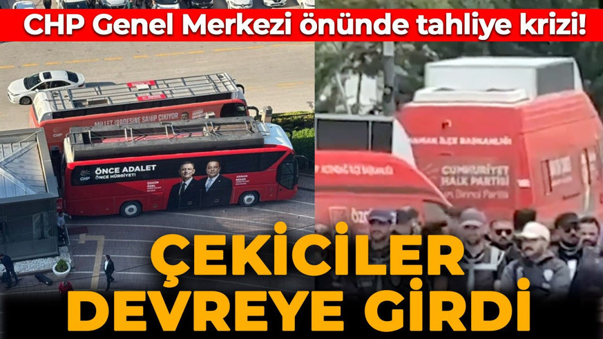 CHP Genel Merkezi'nde tahliye krizi! Araçlar çekici ile kaldırıldı