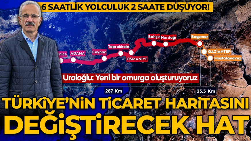 6 saatlik yolculuk 2 saate düşüyor: Türkiye'nin ticaret haritasını değiştirecek hat! Uraloğlu: Yeni bir omurga oluşturuyoruz
