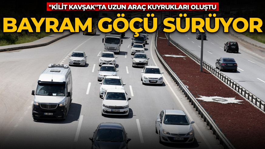 Bayram göçü sürüyor! "Kilit kavşak"ta uzun araç kuyrukları oluştu