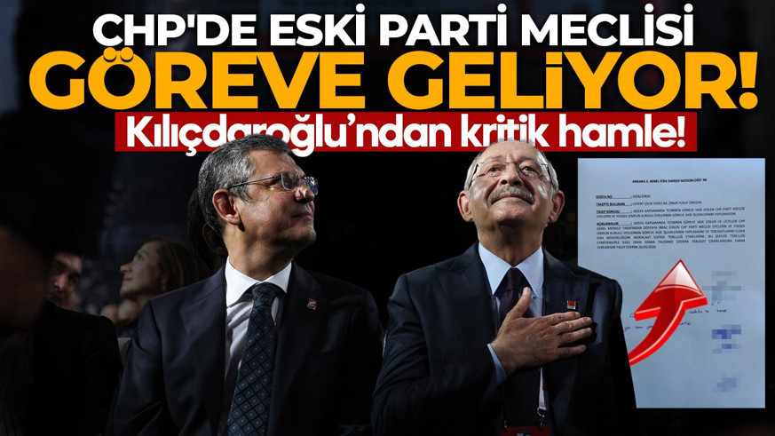 CHP'de Kemal Kılıçdaroğlu'ndan yeni dilekçe: Eski Parti Meclisi göreve geliyor