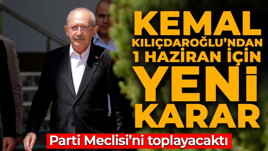 Parti Meclisi'ni toplanacaktı! CHP'den yeni 1 Haziran kararı