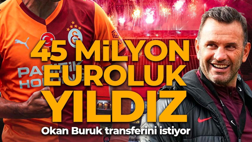 Okan Buruk transfer edilmesini istedi! Galatasaray 45 milyon euroluk yıldız için harekete geçecek