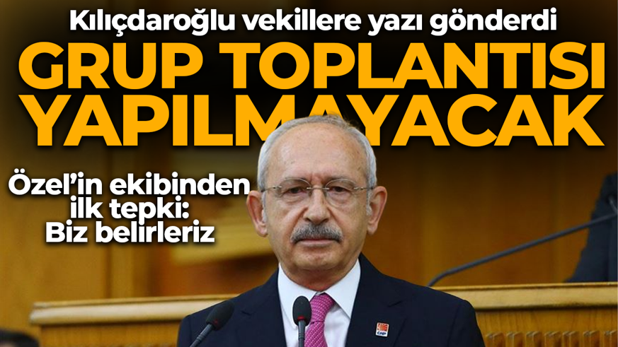 Kılıçdaroğlu'ndan dikkat çeken karar! CHP'de bu hafta grup toplantısı yapılmayacak