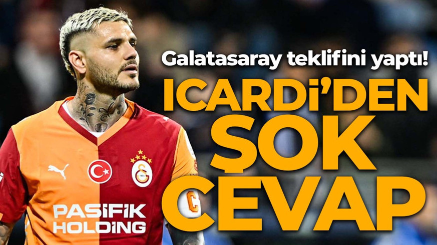 Icardi’den Galatasaray’ın teklifine şok yanıt! Kararı şaşkına çevirdi