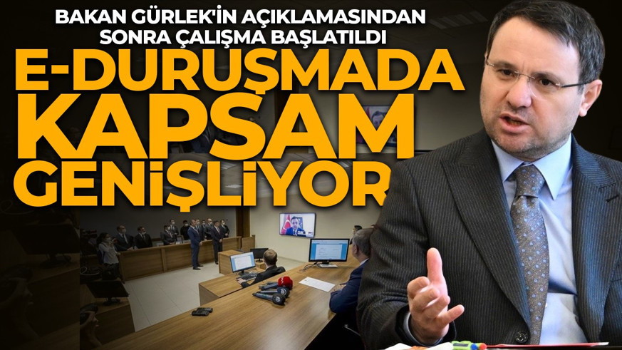 Bakan Gürlek'in açıklamasından sonra çalışma başlatıldı! e-Duruşmanın kapsamı genişliyor