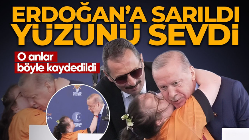 Cumhurbaşkanı Erdoğan konuşurken sahneye fırladı! Erdoğan'a sarıldı, yüzünü sevdi
