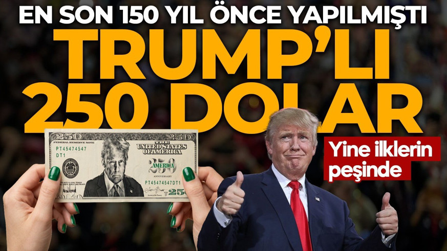 ABD para tarihinde bir ilk kapıda! Trump'lı 250 dolar mı geliyor? 'Kongre onaylarsa hazırız'