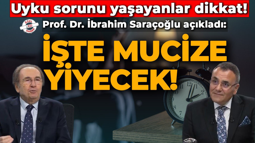 Uyku sorunu yaşayanlar dikkat! Prof. Dr. İbrahim Saraçoğlu açıkladı: İşte mucize yiyecek