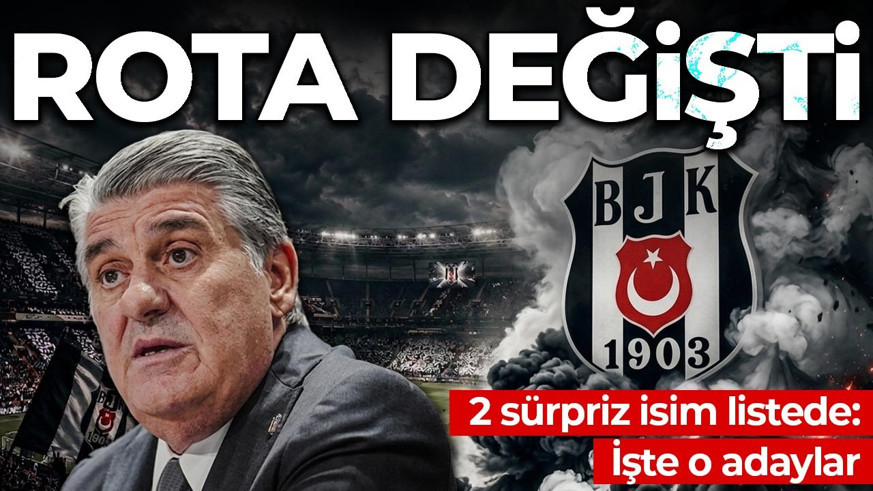 Beşiktaş'ta rota değişti! 2 sürpriz isim listede: İşte o adaylar