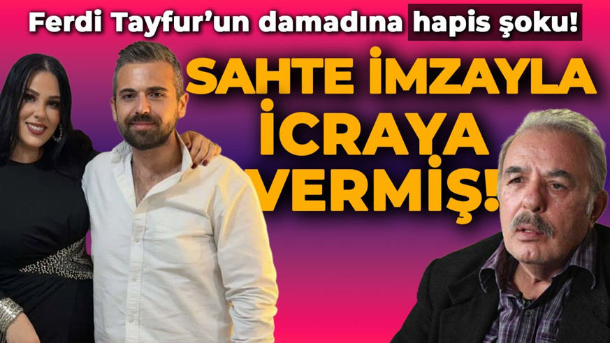 Ferdi Tayfur'un damadına 10 yıla kadar hapis istemi: Sahte imzayla icraya vermiş