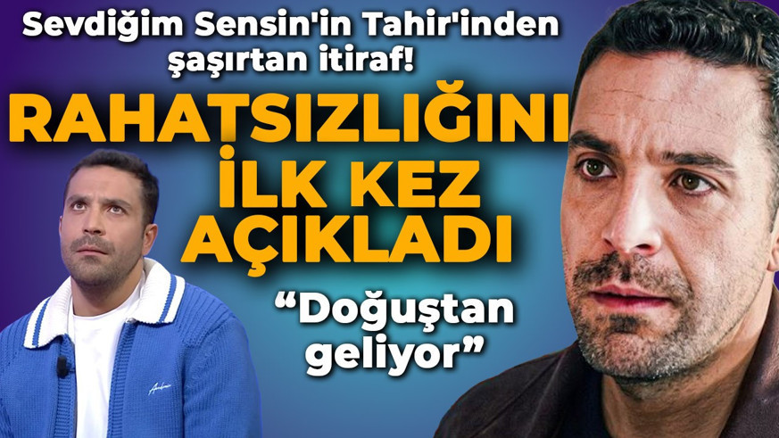 Sevdiğim Sensin'in Tahir'i Cihat Süvarioğlu'ndan şoke eden itiraf: Doğuştan gelen rahatsızlığını ilk kez açıkladı