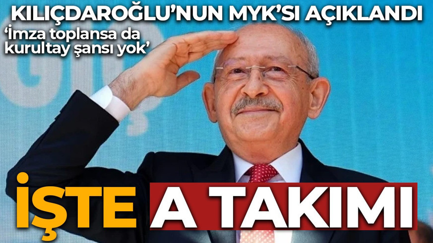 Kemal Kılıçdaroğlu'nun A Takımı açıklandı! İşte isim isim tam liste