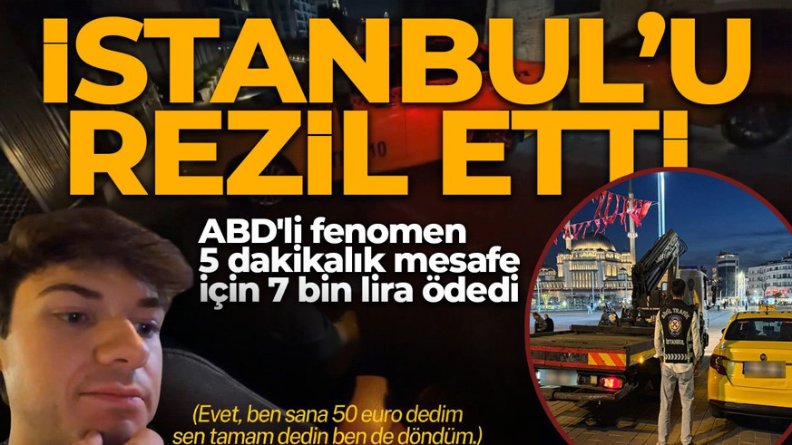 Karaköy'de ABD'li fenomene şok! 5 dakikalık yolculuğa 7 bin lira! Turistten fahiş ücret alan taksici tutuklandı