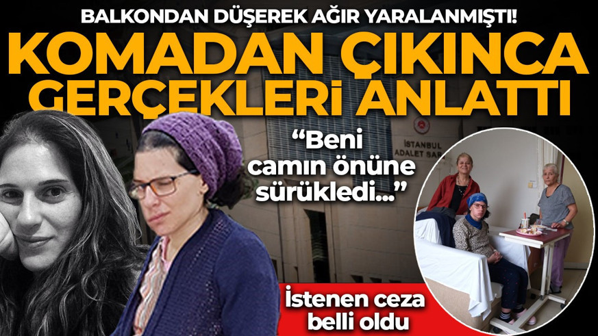 Balkondan düşerek ağır yaralanmıştı! Komadan çıkınca gerçekleri anlattı: “Beni camın önüne sürükledi ve itekledi”