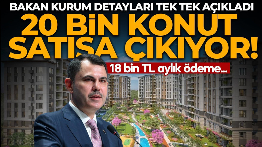 TOKİ'den yeni konut kampanyası! Bakan Kurum: '20 bin konutu 64 ilde satışa çıkarıyoruz