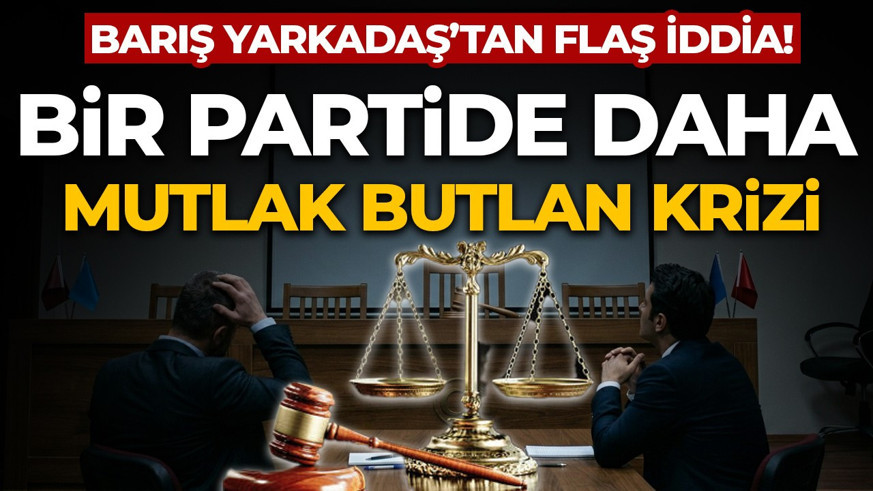 Gazeteci Barış Yarkadaş'tan flaş iddia: Bir parti daha mutlak butlanla karşı karşıya kalabilir