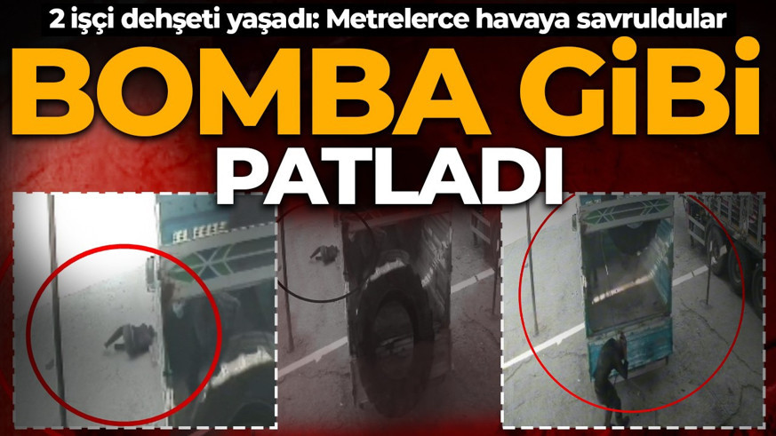 Lastik bomba gibi patladı! 2 işçi dehşeti yaşadı: Metrelerce havaya savruldular