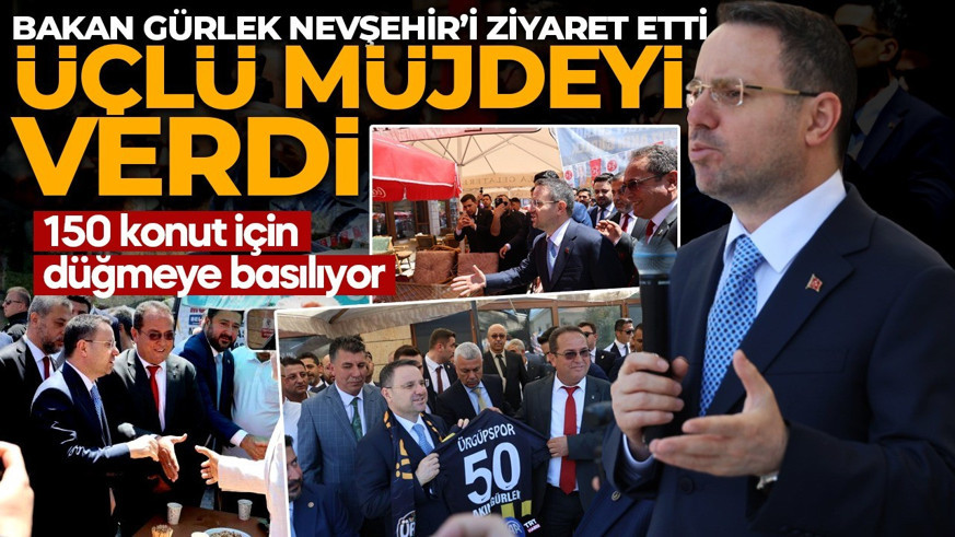Adalet Bakanı Akın Gürlek, Nevşehir'de! Bakan Gürlek'ten doğal gaz, TOKİ ve turizm müjdesi