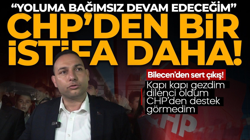 Kilis Belediye Başkanı Hakan Bilecen CHP’den istifa etti! Bilecen: CHP'den destek göremedim, kapı kapı gezdim! 'Biz sıkıldık, yorulduk'