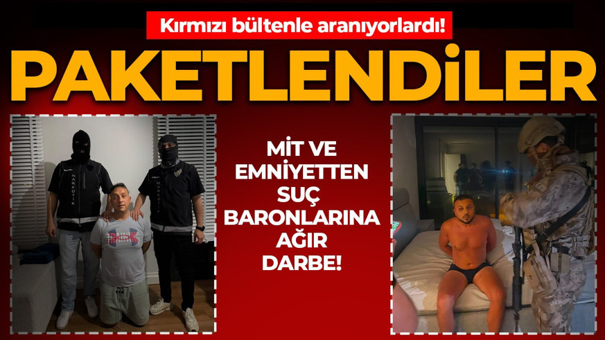 SON DAKİKA | Kırmızı bültenle aranan iki uyuşturucu baronu Türkiye'de yakalandı