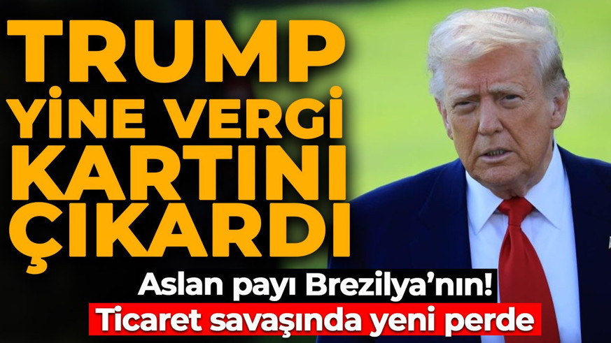 Ticaret savaşında yeni perde! Trump yine vergi kartını çıkardı