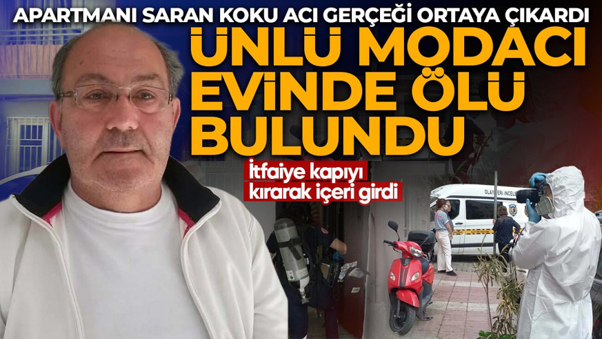 Evden gelen 'kötü koku' acı gerçeği ortaya çıkardı: Ünlü modacı evinde ölü bulundu