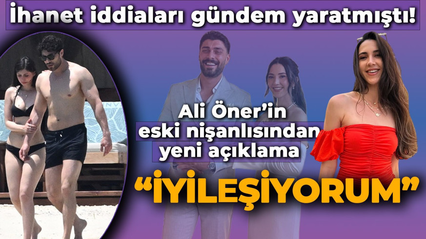 İhanet iddiaları gündem yaratmıştı: Ali Öner'in eski nişanlısı Livanur Aydın'dan yeni açıklama