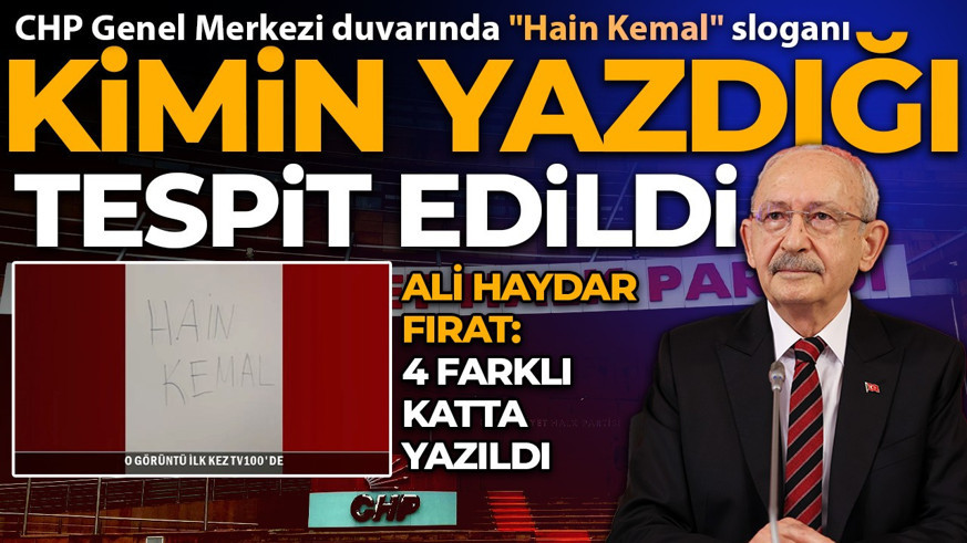CHP Genel Merkezi duvarında "Hain Kemal" sloganı: Kimin yazdığı tespit edildi! Fırat: 4 farklı katta yazıldı