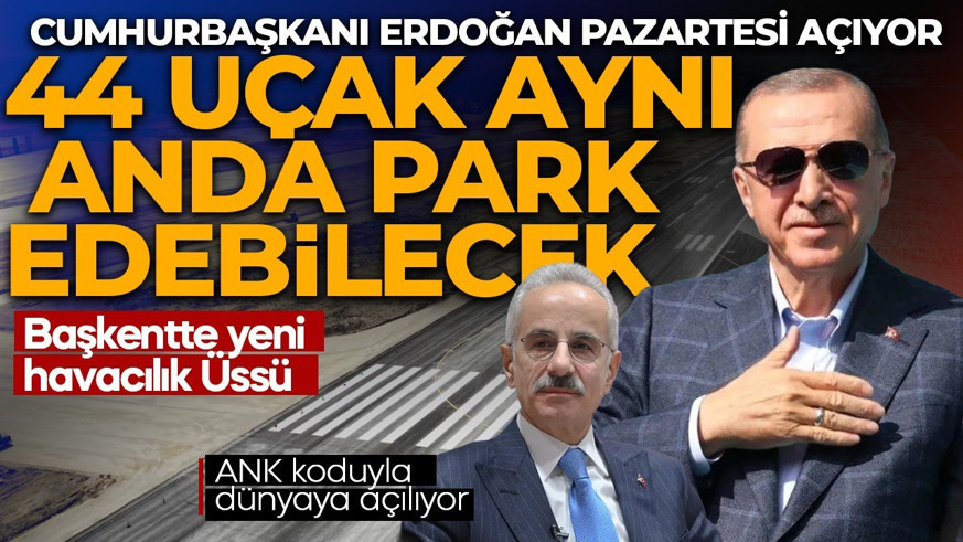 Ankara Havalimanı’nda 8 ayda dev modernizasyon! 44 uçak aynı anda park edebilecek! Pazartesi açılıyor
