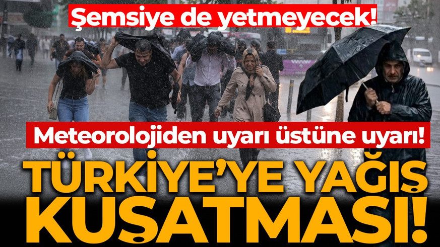 Meteoroloji alarm verdi! Türkiye'yi sağanak kuşatacak