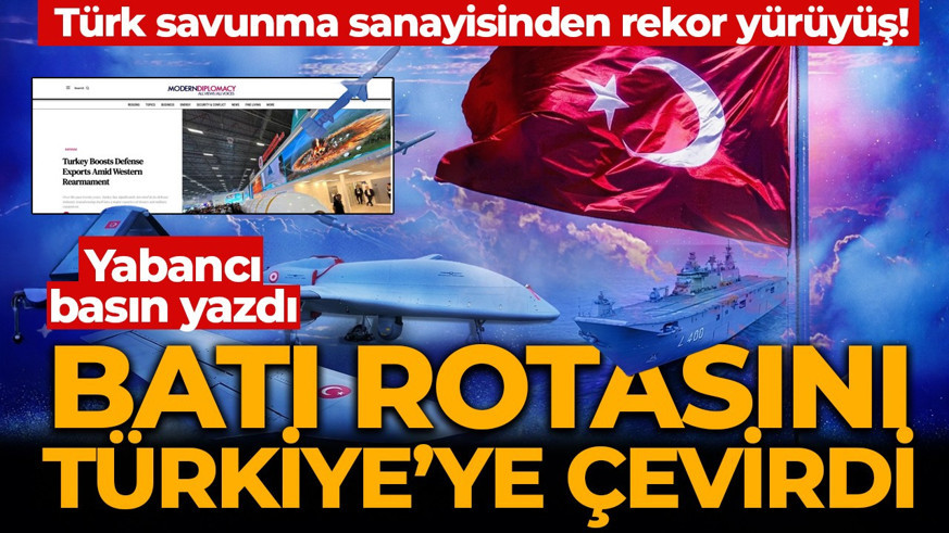 Türk savunma sanayisi dünyaya meydan okuyor! Yabancı basın yazdı: Batı rotayı Türkiye'ye çevirdi