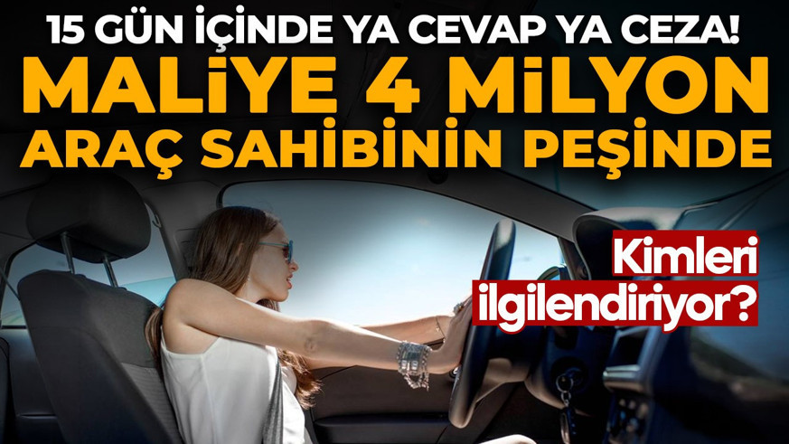 Maliye 4 milyon araç sahibinin peşinde! 15 gün içinde cevap vermeyene ceza var!