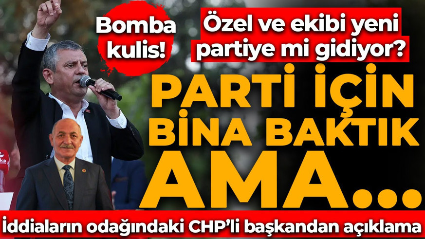 Özel ve ekibi yeni partiye mi gidiyor? İddiaların odağındaki CHP'li başkandan açıklama