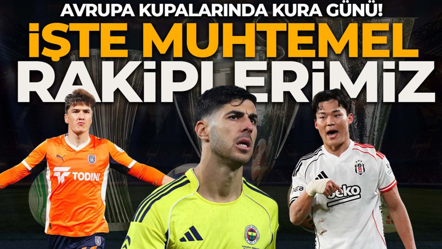 Avrupa'da kura günü! Fenerbahçe, Beşiktaş ve Başakşehir'in rakipleri belli olacak! İşte muhtemel rakipler