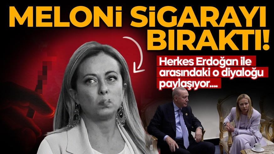 Cumhurbaşkanı Erdoğan’ın tavsiyesine uydu: Meloni sigarayı bıraktı