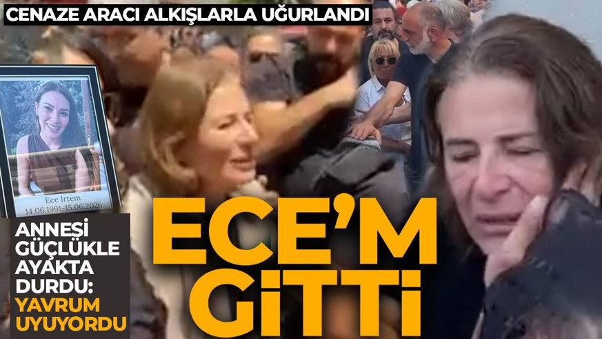 Ece İrtem son yolculuğuna uğurlandı! Acılı anne feryat etti: "Benim yavrum uyuyordu"