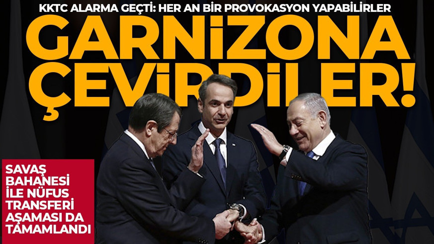 İsrail, Ada'da askerî üsler kuruyor! Güney Kıbrıs uydu yapıya dönüştü! 'Kıbrıs'ta yeni tahrikler bekliyoruz'