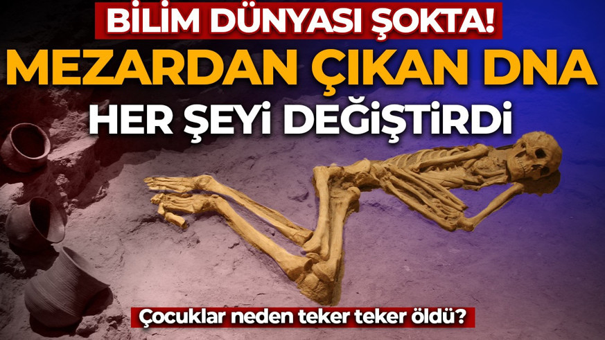 Mezardan çıkan DNA her şeyi değiştirdi! Bilim dünyası şokta: Çocuklar neden teker teker öldü?