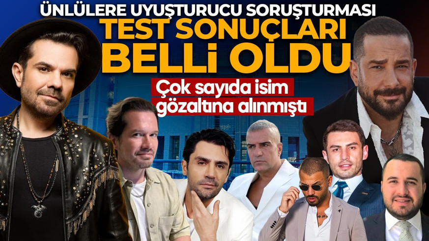 Son dakika! 8 ünlü ismin uyuşturucu testi pozitif çıktı