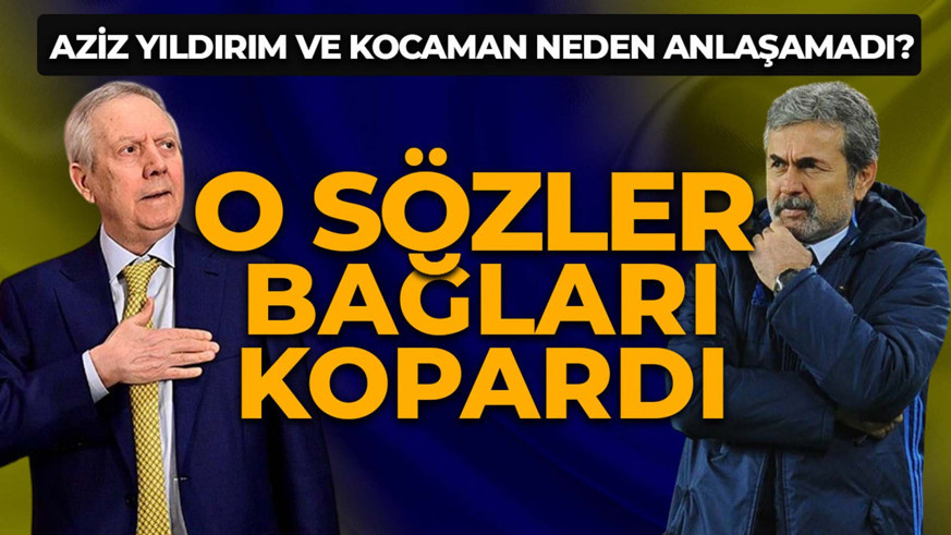 Aziz Yıldırım ve Aykut Kocaman'ın neden anlaşamadığı ortaya çıktı! Transfer talebi fitili ateşledi! O sözden sonra ipler koptu