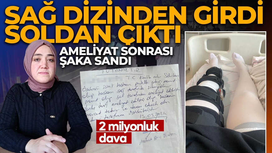 Doktordan akılalmaz hata! Sağ dizinden girdi, sol dizinden çıktı! 'Şaka yapıyor herhalde' dedim: 2 milyonluk dava açtı